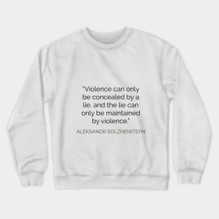 Lies and power Solzhenitsyn quote Crewneck Sweatshirt